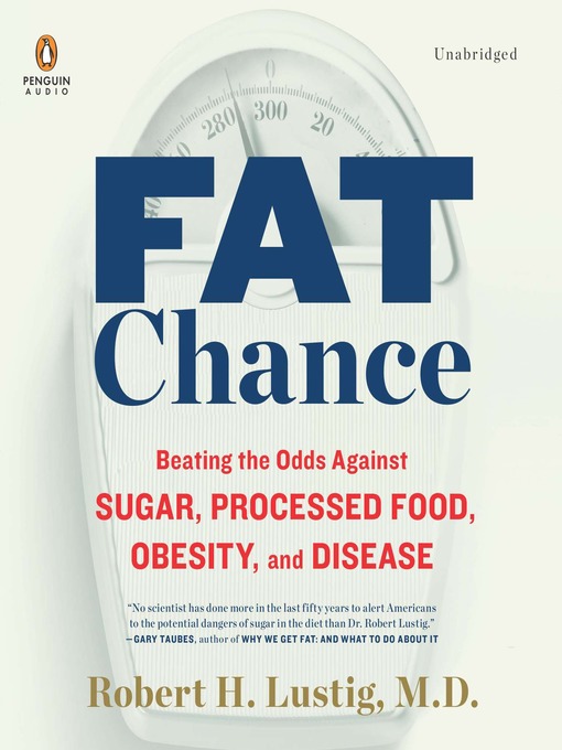 Title details for Fat Chance by Robert H. Lustig - Wait list